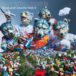 Man With A Mission - Break And Cross The Walls Ii i gruppen CD / Rock hos Bengans Skivbutik AB (4157786)