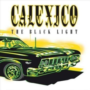 Calexico - The Black Light i gruppen VINYL / Rock hos Bengans Skivbutik AB (4158106)