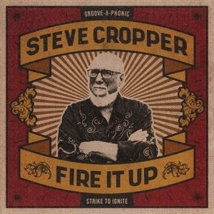 Steve Cropper - Fire It Up i gruppen CD / Pop-Rock hos Bengans Skivbutik AB (4158214)