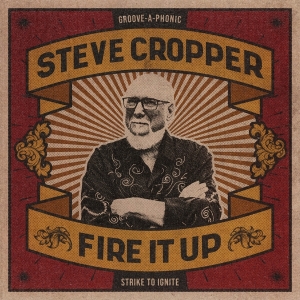 Steve Cropper - Fire It Up i gruppen CD / Pop-Rock hos Bengans Skivbutik AB (4158214)