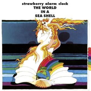 Strawberry Alarm Clock - World In A Sea Shell i gruppen CD / Pop-Rock,Övrigt hos Bengans Skivbutik AB (4158503)
