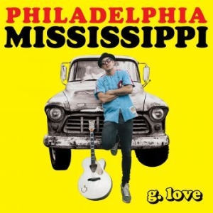 G. Love & Special Sauce - Philadelphia Mississippi i gruppen VINYL / Jazz/Blues hos Bengans Skivbutik AB (4158614)
