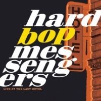 Hard Bop Messengers - Live At The Last Hotel i gruppen VINYL / Jazz/Blues hos Bengans Skivbutik AB (4158617)