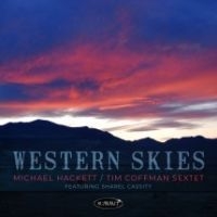 Hackett Michael / Tim Coffman Sexte - Western Skies i gruppen CD / Jazz/Blues hos Bengans Skivbutik AB (4158743)