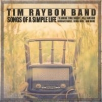 Raybon Tim (Band) - Songs Of A Simple Life i gruppen CD / Country hos Bengans Skivbutik AB (4158793)