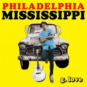 G. Love & Special Sauce - Philadelphia Mississippi i gruppen CD / Jazz hos Bengans Skivbutik AB (4158799)