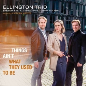 Ellington Trio - Things Ainæt What They Used To Be i gruppen CD / Jazz/Blues hos Bengans Skivbutik AB (4158820)