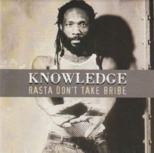 Knowledge - Rasta Don't Take Bribe i gruppen CD / Reggae hos Bengans Skivbutik AB (4158833)