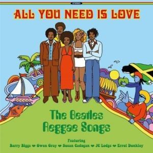 Blandade Artister - All You Need Is Love The Beatles Re i gruppen VINYL / Reggae hos Bengans Skivbutik AB (4160146)