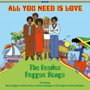 Blandade Artister - All You Need Is Love The Beatles Re i gruppen VINYL / Reggae hos Bengans Skivbutik AB (4160146)