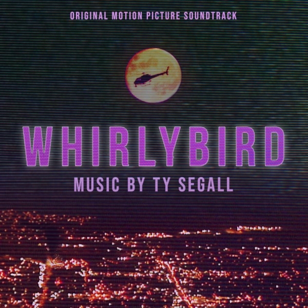 Segall Ty - Whirlybird Original Motion Picture i gruppen VINYL / Toppsäljare hos Bengans Skivbutik AB (4160625)