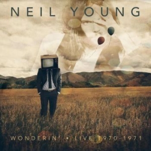 Young Neil - Wonderin' - Live 1970-1971 i gruppen CD / Pop-Rock hos Bengans Skivbutik AB (4160712)