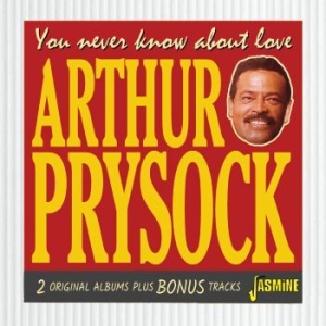 Prysock Arthur - You Never Know About Love - 2 Origi i gruppen CD / Jazz/Blues hos Bengans Skivbutik AB (4160770)