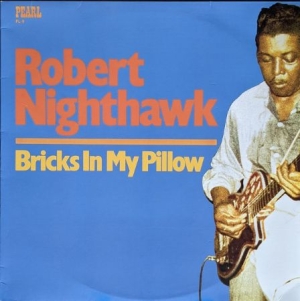Robert Nighthawk - Bricks In My Pillow i gruppen VINYL / Jazz/Blues hos Bengans Skivbutik AB (4161352)