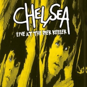 Chelsea - Live At The Bier Keller i gruppen VINYL / Rock hos Bengans Skivbutik AB (4162338)