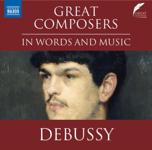 Debussy Claude - Great Composers In Words & Music - i gruppen Externt_Lager / Naxoslager hos Bengans Skivbutik AB (4162439)