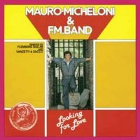 Mauro Micheloni & F.M. Band - Looking For Love i gruppen VINYL / Pop-Rock hos Bengans Skivbutik AB (4162684)