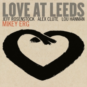 Erg Mikey - Love At Leeds i gruppen CD / Pop-Rock hos Bengans Skivbutik AB (4162792)