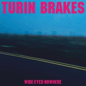 Turin Brakes - Wide-Eyed Nowhere (Pink Vinyl) i gruppen VINYL / Rock hos Bengans Skivbutik AB (4162847)