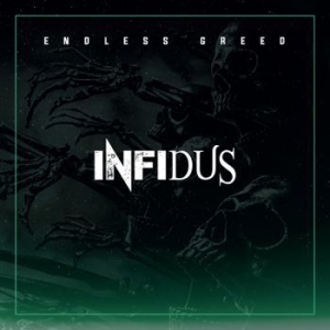 Infidus - Endless Greed (Digipack) i gruppen CD / Hårdrock/ Heavy metal hos Bengans Skivbutik AB (4162882)