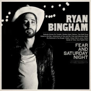 Bingham Ryan - Fear And Saturday Night i gruppen VINYL / Rock hos Bengans Skivbutik AB (4162998)