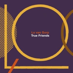 Van Gorp Lo - True Friends i gruppen CD / Pop hos Bengans Skivbutik AB (4163107)