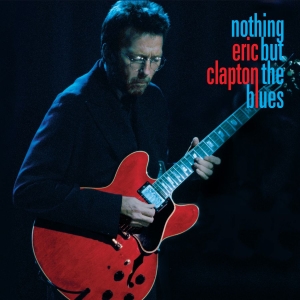 Eric Clapton - Nothing But The Blues i gruppen CD / Pop-Rock hos Bengans Skivbutik AB (4163202)