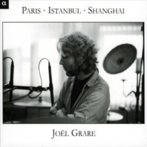 Grare Joël - Paris - Istanbul - Shanghai i gruppen Externt_Lager / Naxoslager hos Bengans Skivbutik AB (4163239)