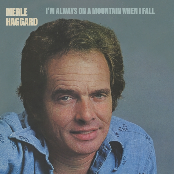 Merle Haggard - I'm Always On A Mountain When I Fall i gruppen CD / Toppsäljare hos Bengans Skivbutik AB (4163326)