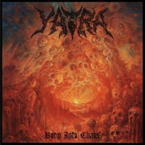 Yatra - Born Into Chaos i gruppen CD / Hårdrock/ Heavy metal hos Bengans Skivbutik AB (4163933)