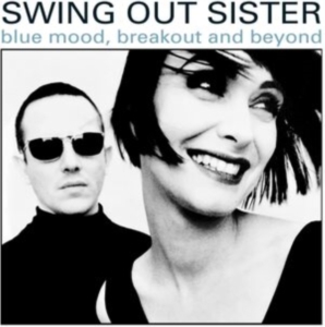 Swing Out Sister - Blue Mood, Breakout And Beyond - Th i gruppen CD / Pop-Rock hos Bengans Skivbutik AB (4164562)