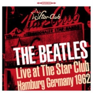 Beatles - Live Star Club Hamburg 1962 i gruppen CD / Pop-Rock hos Bengans Skivbutik AB (4165015)