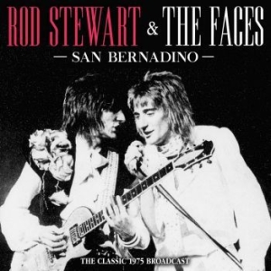 Stewart Rod & The Faces - San Bernardino (Live Broadcast 1975 i gruppen CD / Pop hos Bengans Skivbutik AB (4165381)