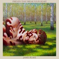 James Blake - Friends That Break Your Heart (Viny i gruppen VINYL / Pop-Rock hos Bengans Skivbutik AB (4166496)