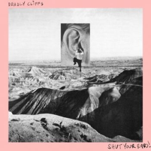 Deadly Cliffs - Shut Your Ears! (Red) i gruppen VINYL / Rock hos Bengans Skivbutik AB (4167137)