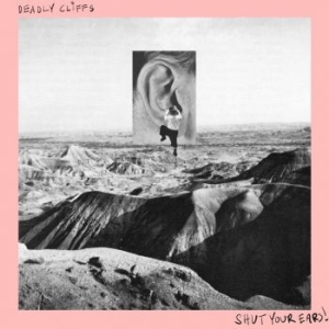 Deadly Cliffs - Shut Your Ears! (Red) i gruppen VINYL / Pop-Rock hos Bengans Skivbutik AB (4167137)