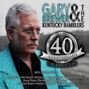 Brewer Gary & The Kentucky Ramblers - 40Th Anniversary Celebration i gruppen CD / Country hos Bengans Skivbutik AB (4167142)
