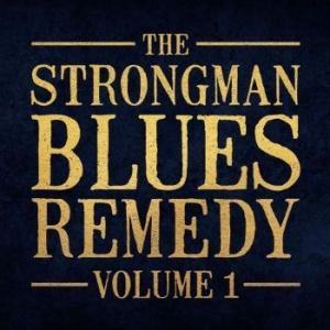 Strongman Steve - Strongman Blues Remedy Vol.1 i gruppen CD / Jazz/Blues hos Bengans Skivbutik AB (4167156)