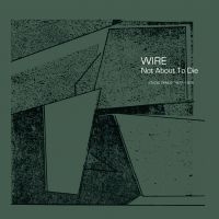 Wire - Not About To Die i gruppen CD / Pop-Rock hos Bengans Skivbutik AB (4167167)