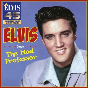 Presley Elvis - Sings The Mad Professor (Incl. Alternate i gruppen CD / Pop-Rock,Övrigt hos Bengans Skivbutik AB (4167649)