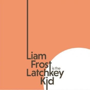 Frost Liam - Latchkey Kid i gruppen VINYL / Pop hos Bengans Skivbutik AB (4167701)