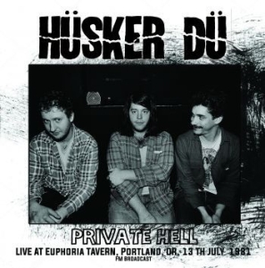 Husker Du - Private Hell - Live Portland 1981 i gruppen VINYL / Rock hos Bengans Skivbutik AB (4167756)
