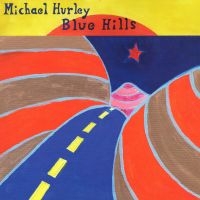 Hurley Michael - Blue Hills i gruppen VINYL / Pop-Rock hos Bengans Skivbutik AB (4169182)