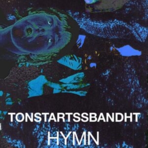 Tonstartssbandht - Hymn (Orange Vinyl) i gruppen VI TIPSAR / Bengans Personal Tipsar / Tonka's Playlist For Now hos Bengans Skivbutik AB (4169787)