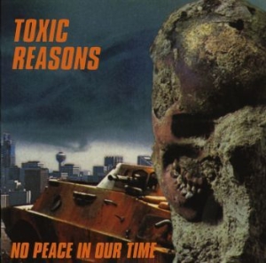 Toxic Reasons - No Peace In Our Time i gruppen CD / Rock hos Bengans Skivbutik AB (4170741)