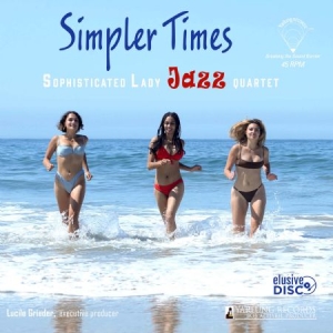 Sophisticated Lady Jazzquartet - Simpler Times (Vinyl) i gruppen Externt_Lager / Naxoslager hos Bengans Skivbutik AB (4170771)