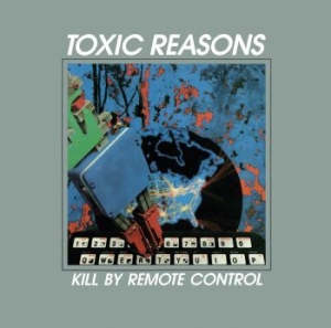 Toxic Reasons - Kill By Remote Control i gruppen CD / Rock hos Bengans Skivbutik AB (4171468)
