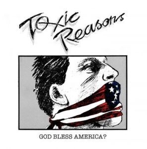 Toxic Reasons - God Bless America? i gruppen CD / Rock hos Bengans Skivbutik AB (4171470)