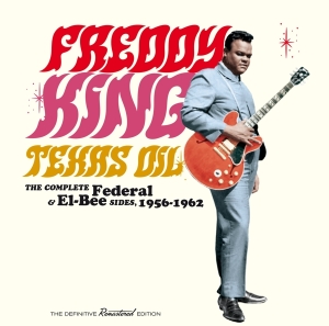 King Freddie - Texas Oil-The Complete Federal & El-Bee  i gruppen CD / Blues,Jazz hos Bengans Skivbutik AB (4171697)
