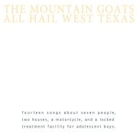 The Mountain Goats - All Hail West Texas i gruppen VINYL / World Music hos Bengans Skivbutik AB (4171885)